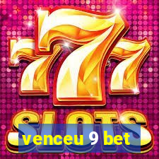 venceu 9 bet